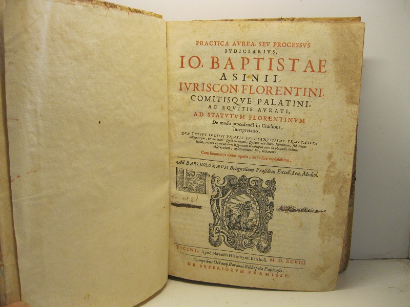 Practica aurea seu processus iudiciarius Io. Baptiastae Asinii iuriscon. florentini comitisque palatini ac equitis aurati Sd Statutum florentinum De modo procedendi in civilibus interpretatio qua totius iudicii praxis luculentissime tractatur... LEG. CON Iudiciorum praxis Io. Baptiastae Asinii... De modo probandi mortem, filiationem & tabellionatum. Pars secunda